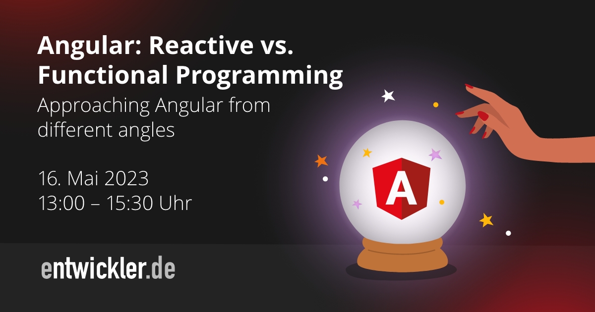 Angular: Reactive vs. Functional Programming | Live am 15. Mai 2023