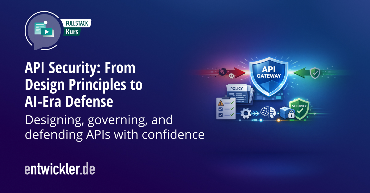Kurs: API Security: From Design Principles to AI-Era Defense