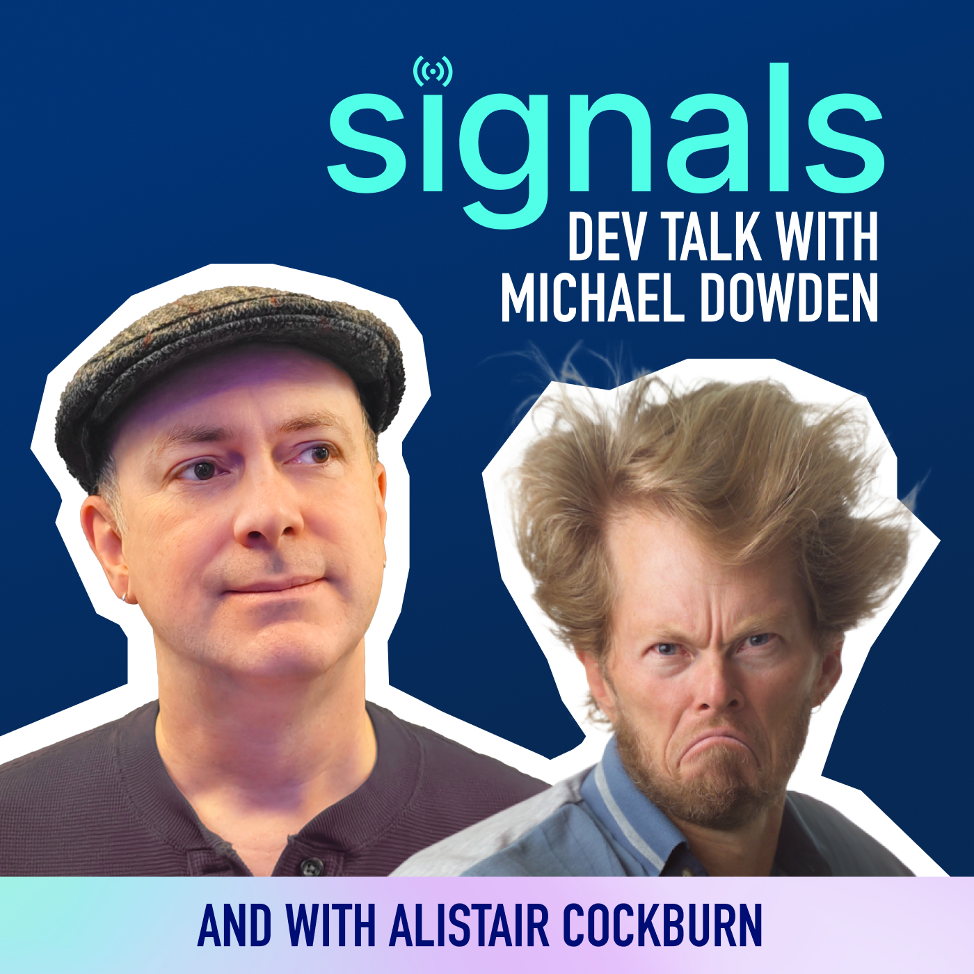 signals dev talk with Michael Dowden and special guest Alistair Cockburn